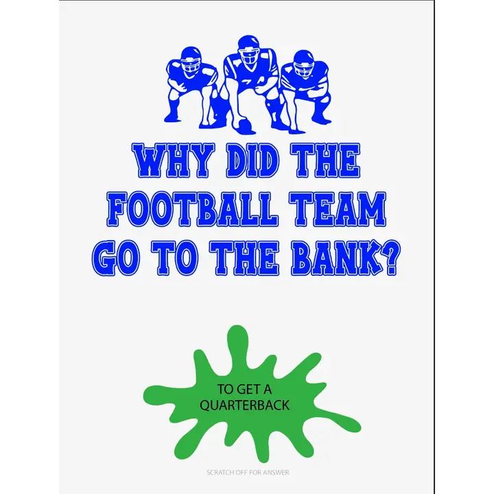 SCRATCH OFF GREETING CARD-WHY DID THE FOOTBALL TEAM GO