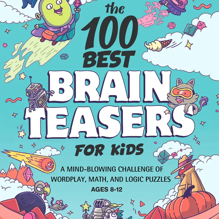 100 BEST BRAIN TEASERS FOR KIDS